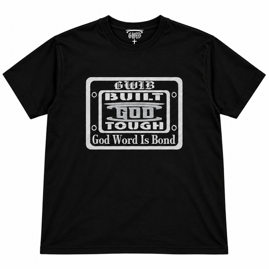 Front of black Built God Tough Christian T-shirt with white and silver sign-style graphic and God Word Is Bond message