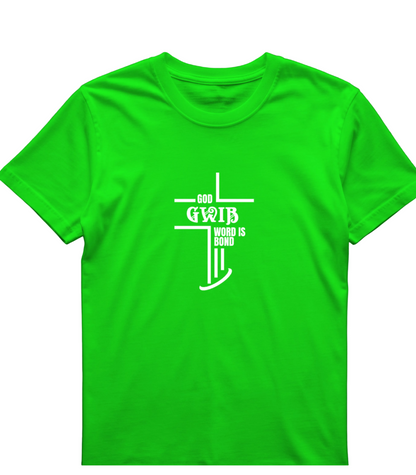 Green t-shirt with white text and a cross design on a white background.      GWIB-God Word Is Bond